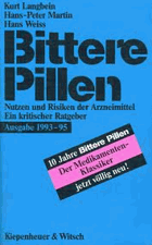 Bittere Pillen. Ausgabe 1993 - 95. Nutzen und Risiken der Arzneimittel. Ein kritischer Ratgeber