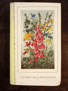 Unsere Heilpflanzen. Mit 152 Tafeln nach Originalen von Hans Salzmann