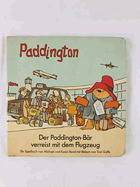 Der Paddington - Bär verreist mit dem Flugzeug. Ein Spielbuch