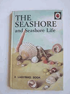 The Seashore and Seashore Life. The Ladybird Book