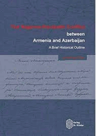 The Nagorno-Karabakh Conflict between Armenia and Azerbaidschan. A Brief Historical Outline [Rau, ...