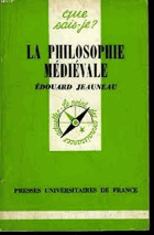 Philosophie medievale (QUE SAIS-JE ?)