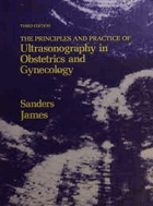 The Principles and practice of ultrasonography in obstetrics and gynecology