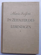 Im Zeitalter des Lebendigen. Natur-Heimat-Technik, Bd. 1