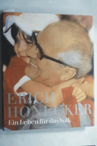 Erich Honecker - ein Leben für das Volk