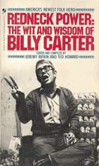 Redneck Power - The Wit and Wisdom of Billy Carter