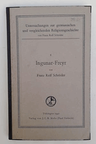 Ingunar-Freyr. Untersuchungen zur germanischen und vergleichenden Religionsgeschichte.