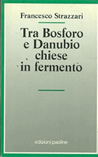 Tra Bosforo e Danubio, chiese in fermento - sulle orme di Cirillo e Metodio e della perestroijka