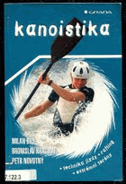 Kanoistika - technika jízdy, rafting, extrémní terény VYŘAZENO Z VEŘEJNÉ KNIHOVNY!