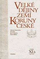 Velké dějiny zemí Koruny české XI.b - 1792–1860