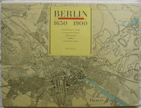 Berlin von 1650 bis 1900 - Entwicklung der Stadt in historischen Plänen und Ansichten mit ...