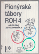 Pionýrské tábory ROH. Sv. 4, Abeceda zdravotníka