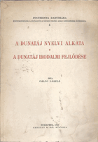A Dunatáj nyelvi alkata - A Dunatáj irodalmi fejlődése