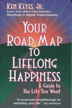 Your road map to lifelong happiness - a guide to the life you want