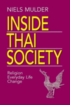 Inside Thai Society - Religion, Everyday Life, Change