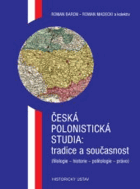 Česká polonistická studia - tradice a současnost - (filologie, historie, politologie, právo)