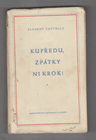 Kupředu, zpátky ni krok Únor 1948 Sborník projevů a dokumentů ze dnů 17. února-28. března ...