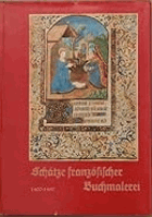 Schätze französischer Buchmalerei 1400 - 1460.