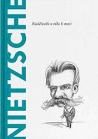 NIETZSCHE Nadčlověk a vůle k moci
