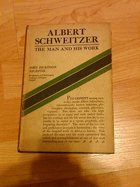 Albert Schweitzer - The Man and His Work