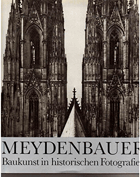 Albrecht Meydenbauer - Baukunst in historischen Fotografien
