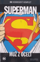 Superman Muž z Oceli - DC komiksový komplet