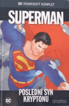 Superman Posledni syn Kryptonu - DC komiksový komplet