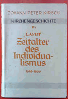 Kirchengeschichte. Zeitalter des Individualismus 1648-1800, L.A.Veit, Band IV1