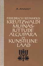 Friedrich Reinhold Kreutzwaldi muinasjuttude algupära ja kunstiline laad