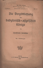 Die vergottlichung der Babylonisch-assyrischen Konige Published by Leipzig, J.C. Hinrichs,