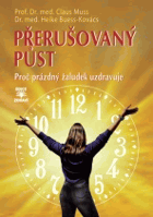 Přerušovaný půst Proč prázdný žaludek uzdravuje
