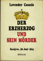 Der Erzherzog und sein Mörder - Sarajevo, 28. Juni 1914.