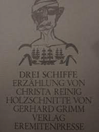 Drei Schiffe. Erzählung. - Holzschnitte v. Gerhard Grimm. -