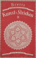 Kunst-Stricken II. Beyers Handarbeitsbücher Band 55.