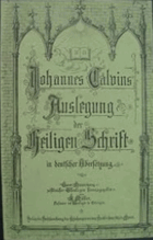 Johannes Clavins Auslegung der Heiligen Schrift in deutscher Überwetzung. 10. Band. Das Evangelium ...