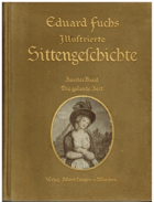 Illustrierte Sittengeschichte vom Mittelalter bis zur Gegenwart. Zweiter Band- Die galante Zeit. ...