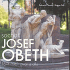 Sochař Josef Obeth 1874-1961. Život a dílo