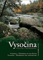 Vysočina - toulky přírodou - Vysočina - Unterwegs in der Natur - Vysočina - Wandering the ...