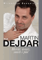 Martin Dejdar - hercův úsměv, smích i pláč