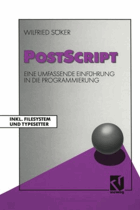PostScript. Eine umfassende Einführung in die Programmierung; inkl. Filesystem und Typesetter.