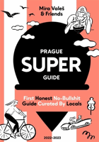 Prague Superguide Edition No. 6 First Honest No-Nonsense Guide Curated By Locals