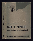 Karl R. Popper - metodolog czy ideolog?
