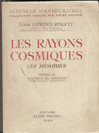 Les rayons cosmiques. Les mésotons. Préface de Maurice de Broglie