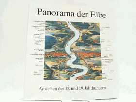 Panorama der Elbe - Ansichten des 18. und 19. Jahrhunderts