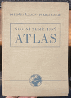 Školní zeměpisný atlas. 94 map, mapek a plánů na 37 listech
