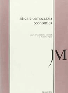 Etica e democrazia economica - atti del seminario di studio organizzato dalla Conferenza episcopale ...
