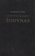 Dabartinès lietuviu kalbos žodynas