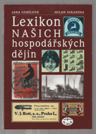 Lexikon našich hospodářských dějin - 19. a 20. století v politických a společenských ...