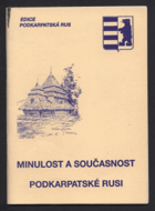 Minulost a současnost Podkarpatské Rusi Podkarpatská Rus