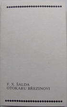 F.X. Šalda Otokaru Březinovi; ed. připr. P. Holman